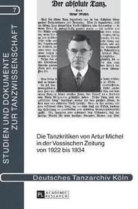bokomslag Tanzkritiken von Artur Michel in der Vossischen Zeitung von 1922 bis 1934 nebst einer Bibliographie seiner Theaterkritiken