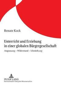 bokomslag Unterricht und Erziehung in einer globalen Bürgergesellschaft