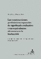 bokomslag Las Construcciones Perifrsticas Espaolas de Significado Evaluativo Y Sus Equivalentes Alemanes En La Traduccin