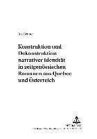 Konstruktion Und Dekonstruktion Narrativer Identitaet in Zeitgenoessischen Romanen Aus Qubec Und Oesterreich 1