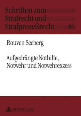 bokomslag Aufgedraengte Nothilfe, Notwehr Und Notwehrexzess