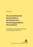 bokomslag Das amerikanische Strafverfahren als Element der Besatzungspolitik in Deutschland