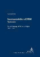 Susanne Guth, Wirtschaftsuniversität Wien - Interoperability of DRM Systems, Häftad