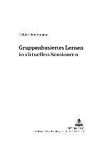 Heide Schmidtmann, Helmut E Lück, Rudolf Miller - Gruppenbasiertes Lernen in Virtuellen Seminaren, Häftad