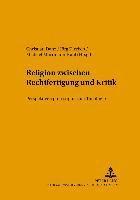 Christian Danz, Jörg Dierken, Michael Murrmann-Kahl - Religion Zwischen Rechtfertigung Und Kritik, Häftad