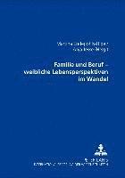 bokomslag Familie Und Beruf - Weibliche Lebensperspektiven Im Wandel