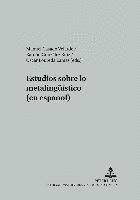 Gerd Wotjak, Manuel Casado Velarde, Ramón González Ruiz, Óscar Loureda Lamas - Estudios Sobre Lo Metalingueístico (En Español), Häftad