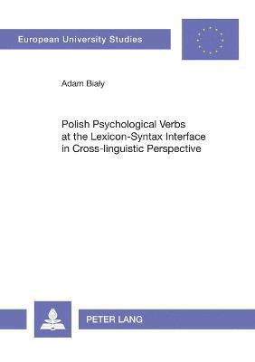 Polish Psychological Verbs at the Lexicon-Syntax Interface in Cross-linguistic Perspective 1