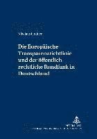 Nikolaus Lindner, Steffen Detterbeck - Europaeische Transparenzrichtlinie Und Der Oeffentlich-Rechtliche Rundfunk in Deutschland, Häftad