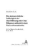 Die Aktienrechtliche Zulaessigkeit Der Durchfuehrung Einer Due Diligence Anlaesslich Eines Unternehmenskaufes 1