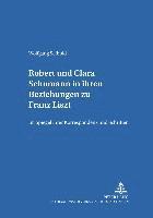 Robert Und Clara Schumann in Ihren Beziehungen Zu Franz Liszt 1