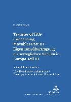 Claes Martinson, J. Michael Rainer, Johannes Michael Rainer, J. Michael Rainer - Transfer of Title Concerning Movables Part III: National Report: Sweden, Häftad
