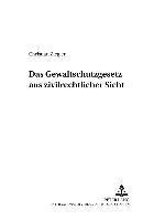 bokomslag Das Gewaltschutzgesetz Aus Zivilrechtlicher Sicht