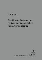 Der Strafgefangene Im System Der Gesetzlichen Sozialversicherung 1