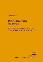 Hüseyin Demir, Hans-Georg Ebert - Die Osmanischen Medresen, Häftad