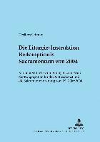Heribert Schmitz, Elmar Güthoff, Karl-Heinz Selge - Die Liturgie-Instruktion «Redemptionis Sacramentum» Von 2004, Häftad