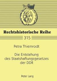 bokomslag Die Entstehung des Staatshaftungsgesetzes der DDR