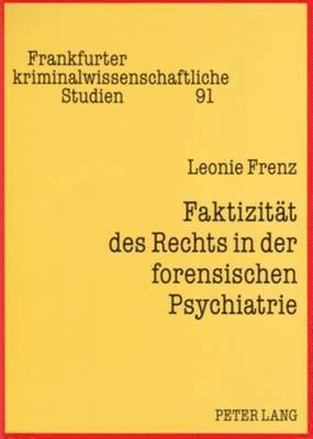 Faktizitaet Des Rechts in Der Forensischen Psychiatrie 1