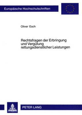 bokomslag Rechtsfragen Der Erbringung Und Verguetung Rettungsdienstlicher Leistungen