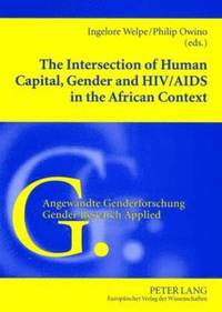 bokomslag The Intersection of Human Capital, Gender and HIV/Aids in the African Context