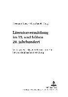 bokomslag Literaturvermittlung Im 19. Und Fruehen 20. Jahrhundert