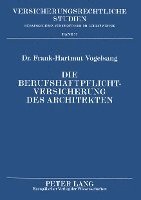 Frank-Hartmut Vogelsang, Gerrit Winter - Die Berufshaftpflichtversicherung Des Architekten, Häftad