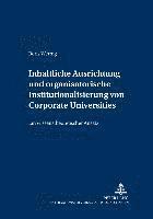 bokomslag Inhaltliche Ausrichtung Und Organisatorische Institutionalisierung Von Corporate Universities