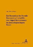 Zur Rezeption Der Novelle «Rinconete Y Cortadillo» Von Miguel de Cervantes Im Deutschsprachigen Raum