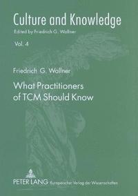 bokomslag What Practitioners of TCM Should Know