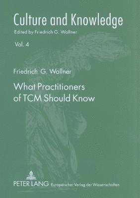 What Practitioners of TCM Should Know 1