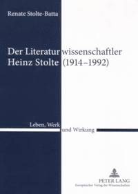 bokomslag Der Literaturwissenschaftler Heinz Stolte (1914-1992)