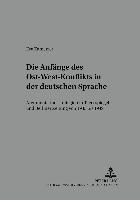 bokomslag Die Anfaenge des Ost-West-Konflikts in der deutschen Sprache