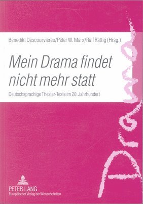 Benedikt Descourvières, Peter Marx, Ralf Rättig - «Mein Drama Findet Nicht Mehr Statt», Häftad