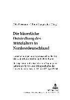 bokomslag Die Baeuerliche Ostsiedlung Des Mittelalters in Nordostdeutschland