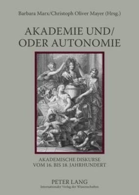 Barbara Marx, Christoph Mayer - Akademie Und/Oder Autonomie, Häftad