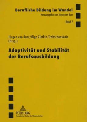 Jürgen Van Buer, Olga Zlatkin-Troitschanskaia - Adaptivitaet Und Stabilitaet Der Berufsausbildung, Häftad