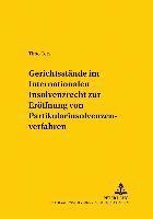 bokomslag Gerichtsstaende Im Internationalen Insolvenzrecht Zur Eroeffnung Von Partikularinsolvenzverfahren