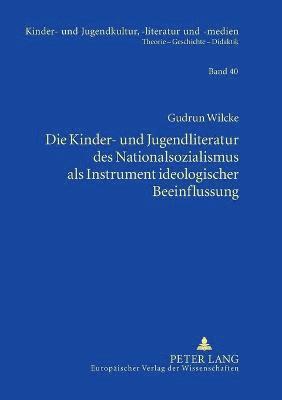 bokomslag Kinder- und Jugendliteratur des Nationalsozialismus als Instrument ideologischer Beeinflussung