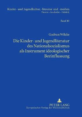 Die Kinder- und Jugendliteratur des Nationalsozialismus als Instrument ideologischer Beeinflussung 1