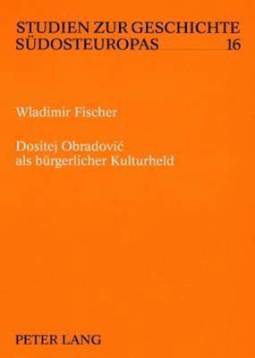 bokomslag Dositej Obradovic ALS Buergerlicher Kulturheld