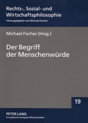 Michael Fischer - Der Begriff Der Menschenwuerde, Häftad
