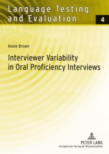 Annie Brown, Günther Sigott - Interviewer Variability in Oral Proficiency Interviews, Häftad