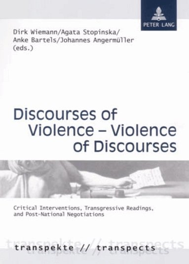 Dirk Wiemann, Agata Stopinska, Anke Bartels, Johannes Angermüller - Discourses of Violence – Violence of Discourses, Häftad
