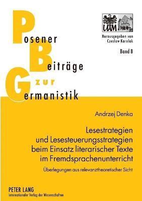 bokomslag Lesestrategien und Lesesteuerungsstrategien beim Einsatz literarischer Texte im Fremdsprachenunterricht