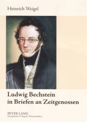 Ludwig Bechstein in Briefen an Zeitgenossen 1