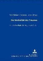 Ralph Köhnen, Sebastian Scholz - Die Medialitaet Des Traumas, Häftad