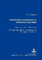 Studentische Sozialisation in Hochschule Und Stadt 1