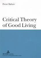 Critical Theory of Good Living 1