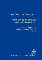 bokomslag Franz Ungler: Organismus und Selbstbewußtsein