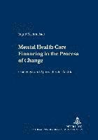 Ingrid Zechmeister, Wirtschaftsuniversität Wien - Mental Health Care Financing in the Process of Change, Häftad